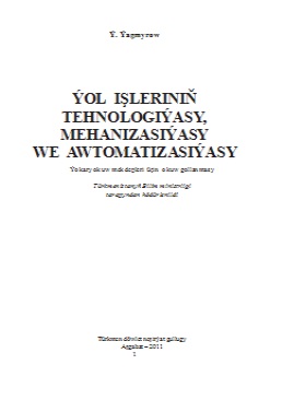 Ýol işleriniň tehnologiýasy, mehanizasiýasy we awtomatizasiýasy
